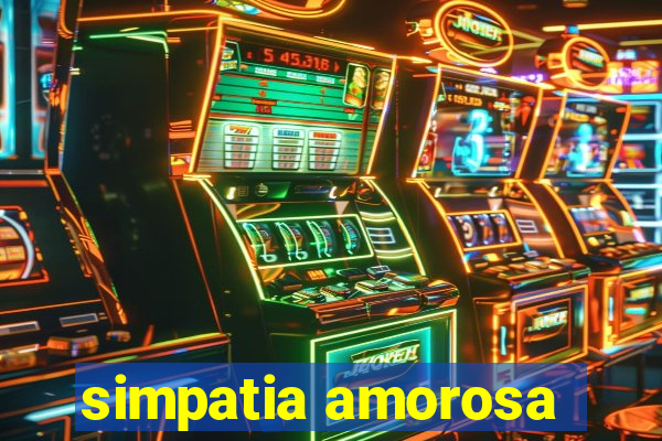 simpatia amorosa